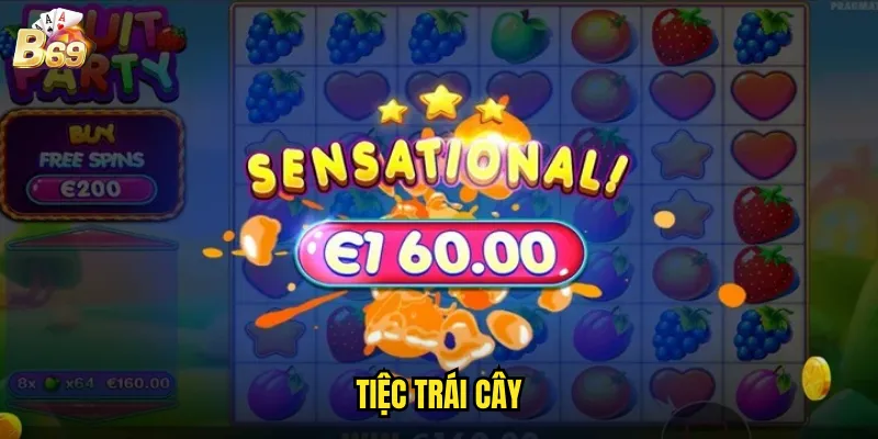 Tiệc Trái Cây B69 - Lễ Hội Sắc Màu Với Phần Thưởng Ngập Tràn 1 tiệc trái cây