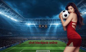 chơi blackjack online