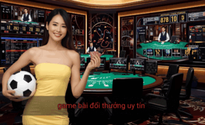 game bài đổi thưởng uy tín